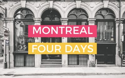 Perfect 4 Days In Montreal Itinerary