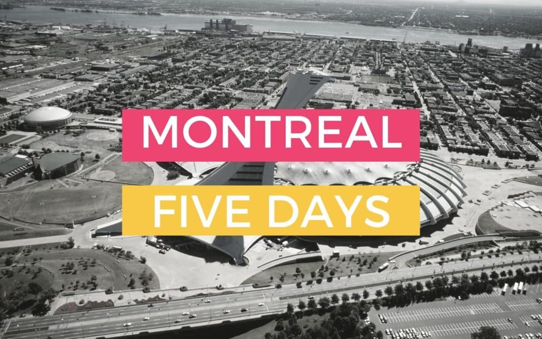 montreal 5 days