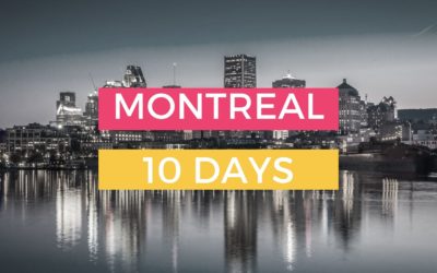 Perfect 10 Days Montreal Itinerary