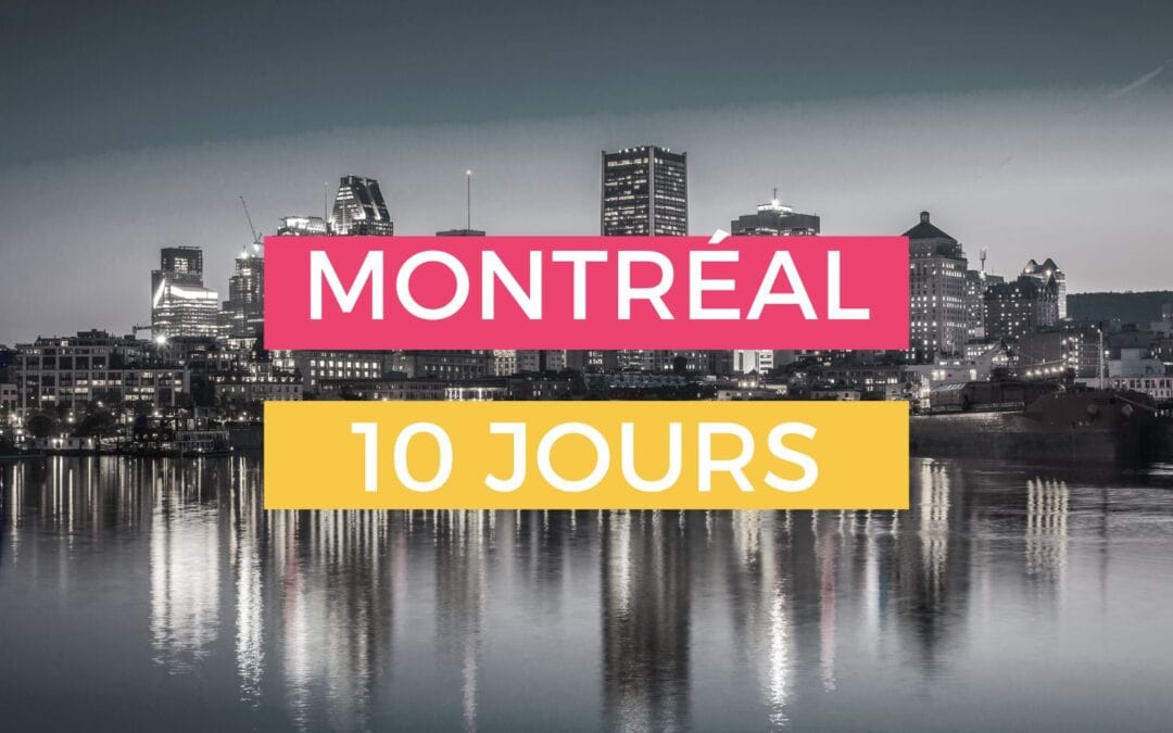 10 jours à montreal